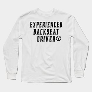 Experienced Backseat Driver b Long Sleeve T-Shirt